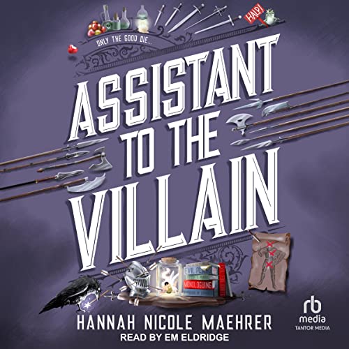 Assistant to the Villain By Hannah Nicole Maehrer